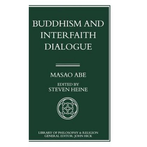 Buddhism and Interfaith Dialogue: Part One of a Two-Volume Sequel to Zen and Western Thought Hardcover, Palgrave MacMillan