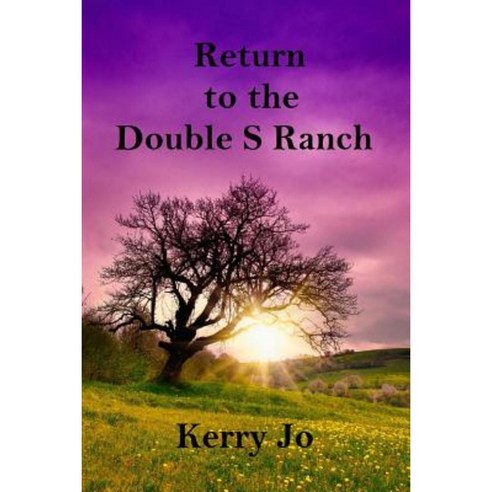 Return to the Double S Ranch Paperback, Createspace Independent Publishing Platform