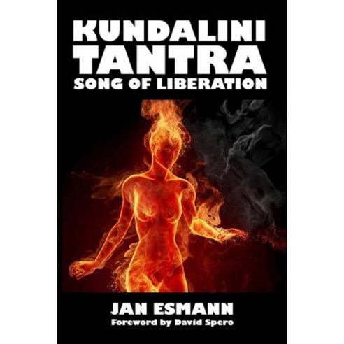 Kundalini Tantra: Song of Liberation Paperback, Createspace Independent Publishing Platform