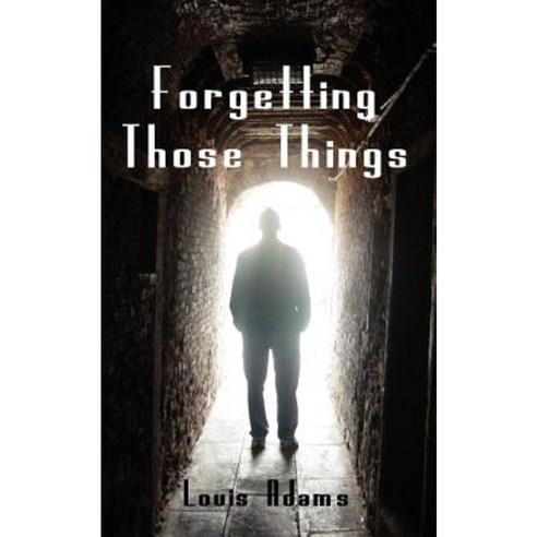 Forgetting Those Things Paperback, Authorhouse