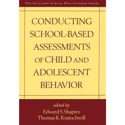 Conducting School-Based Assessments of Child and Adolescent Behavior Hardcover, Guilford Publications