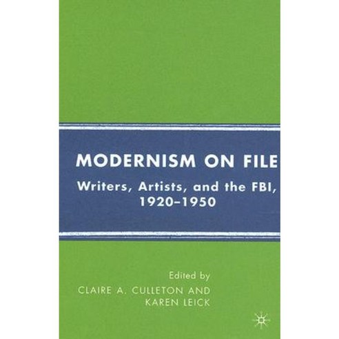 Modernism on File: Writers Artists and the FBI 1920-1950 Hardcover, Palgrave MacMillan