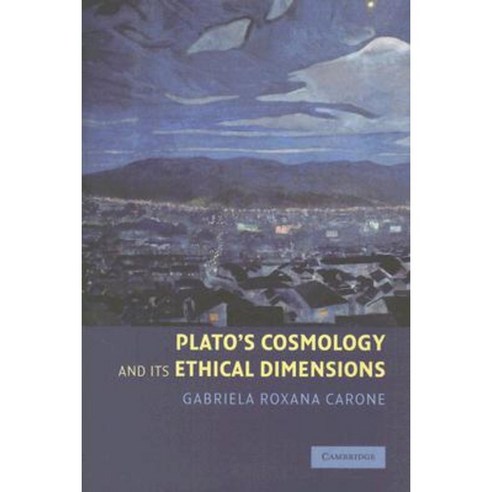 Plato''s Cosmology and Its Ethical Dimensions Hardcover, Cambridge University Press
