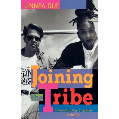 Joining the Tribe: Growing Up Gay and Lesbian in the ''90s Paperback, Anchor Books