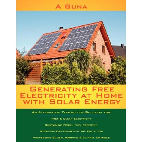 Generating Free Electricity at Home with Solar Energy Paperback, Authorhouse