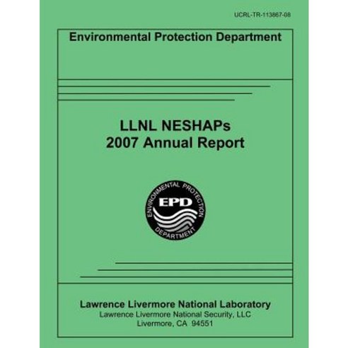 Llnl Neshaps 2007 Annual Report Paperback, Createspace Independent Publishing Platform