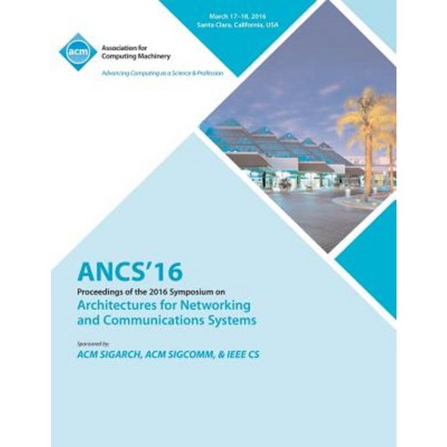 Ancs 16 12th ACM/IEEE Symposium on Architectures for Networking and Communications Systems Paperback, ACM