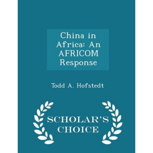 China in Africa: An Africom Response - Scholar''s Choice Edition Paperback