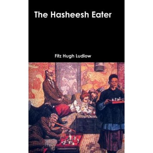 The Hasheesh Eater Hardcover, Lulu.com