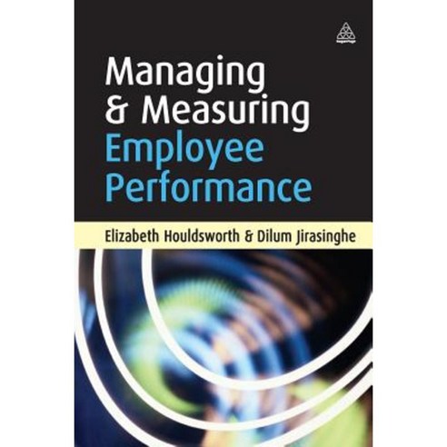 Managing & Measuring Employee Performance Paperback, Kogan Page