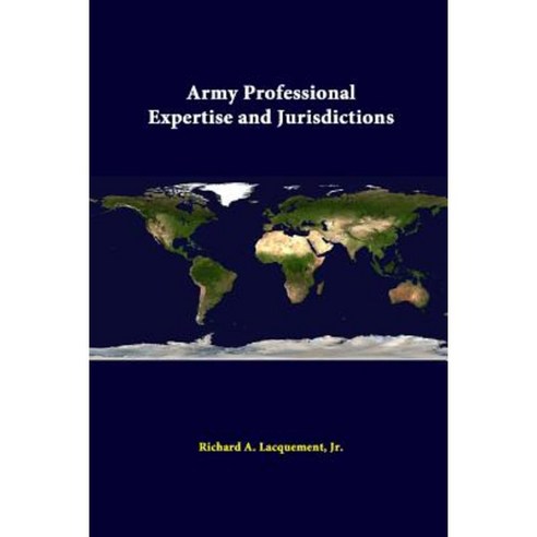 Army Professional Expertise and Jurisdictions Paperback, Lulu.com
