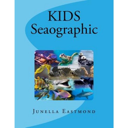 Kids Seaographic Paperback, Createspace Independent Publishing Platform