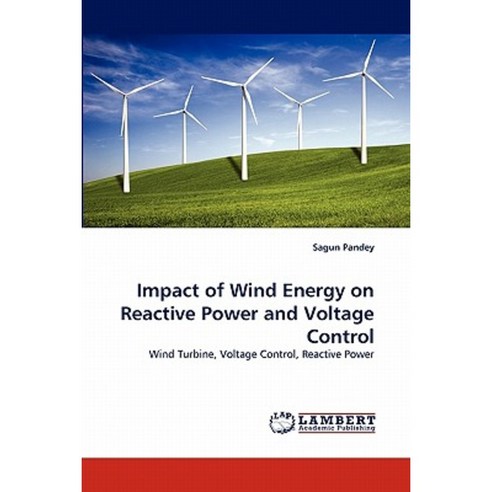 Impact of Wind Energy on Reactive Power and Voltage Control Paperback, LAP Lambert Academic Publishing