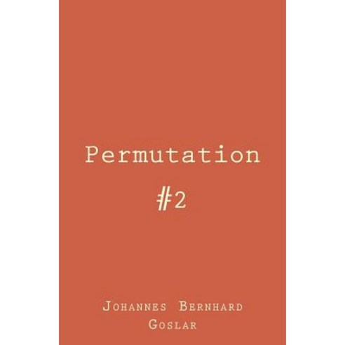 Permutation #2 Paperback, Createspace Independent Publishing Platform