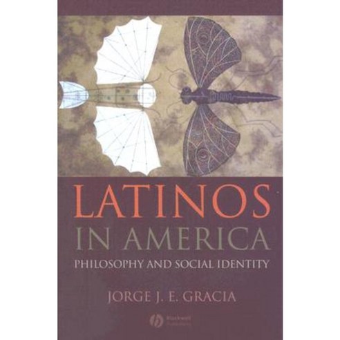 Latinos in America: Philosophy and Social Identity Paperback, Wiley-Blackwell