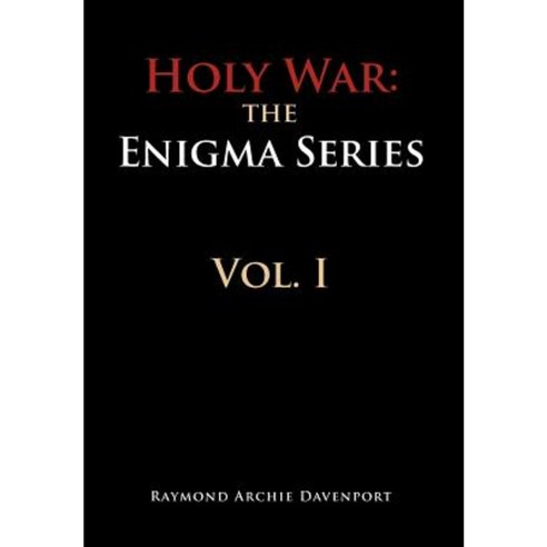 Holy War: The Engima Series Vol. I: The Engima Series Vol. I Hardcover, Xlibris Corporation