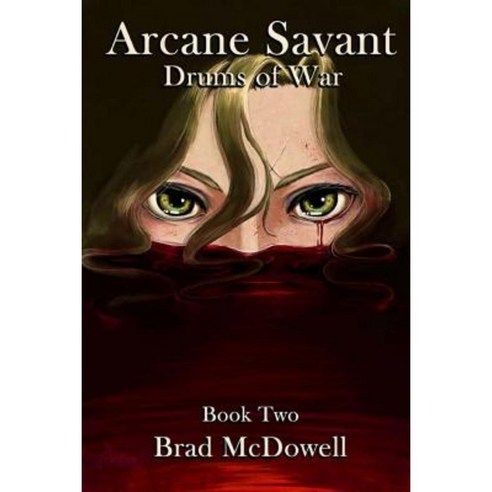 Arcane Savant: Drums of War Paperback, Createspace Independent Publishing Platform