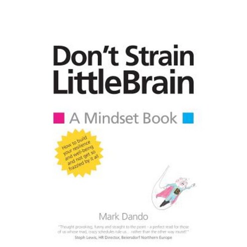 Don''t Strain Littlebrain: A Mindset Book Paperback, Silverwood Books