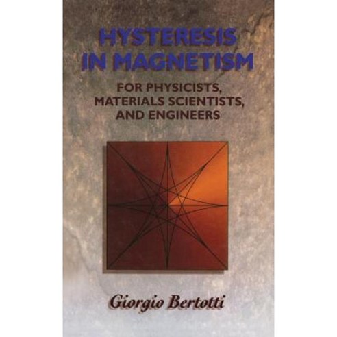 Hysteresis in Magnetism: For Physicists Materials Scientists and Engineers Hardcover, Academic Press