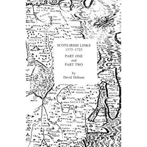 Scots-Irish Links 1575-1725 in Two Parts Paperback, Clearfield