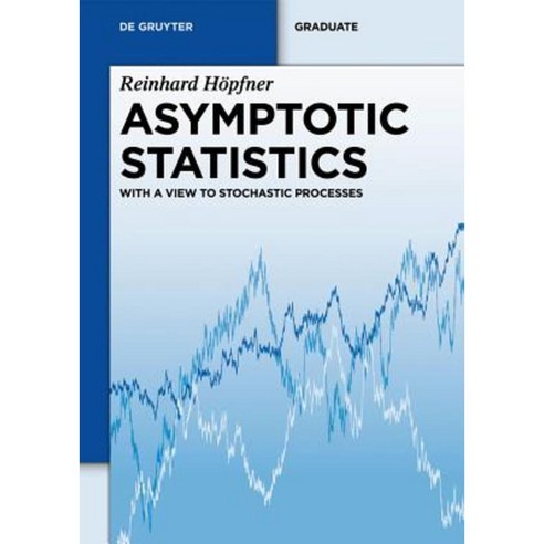 Asymptotic Statistics: With a View to Stochastic Processes Paperback, Walter de Gruyter