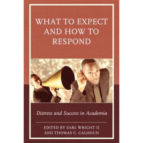 What to Expect and How to Respond: Distress and Success in Academia Hardcover, Rowman & Littlefield Publishers