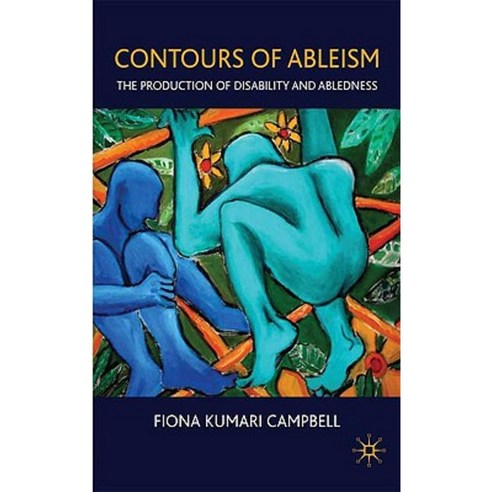 Contours of Ableism: The Production of Disability and Abledness Hardcover, Palgrave MacMillan