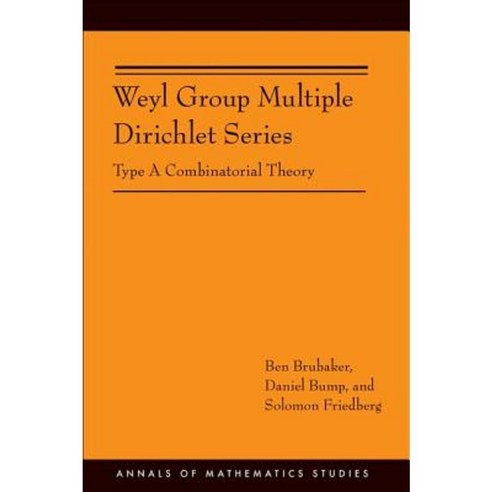 Weyl Group Multiple Dirichlet Series: Type a Combinatorial Theory (Am-175) Paperback, Princeton University Press