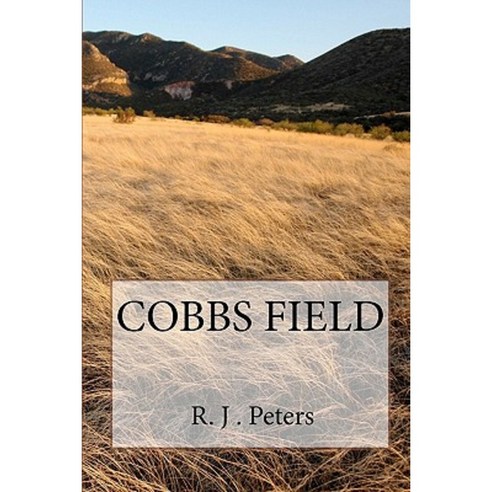 Cobbs Field Paperback, Createspace Independent Publishing Platform