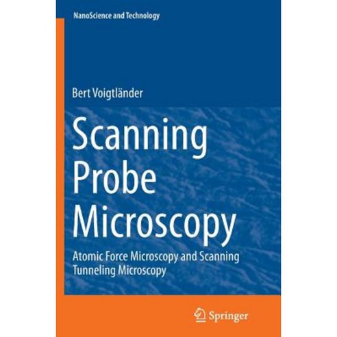 Scanning Probe Microscopy: Atomic Force Microscopy and Scanning Tunneling Microscopy Paperback, Springer