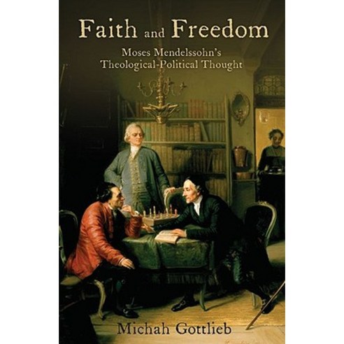 Faith and Freedom: Moses Mendelssohn''s Theological-Political Thought Hardcover, Oxford University Press, USA