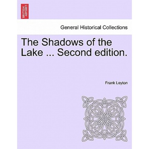 The Shadows of the Lake ... Second Edition. Paperback, British Library, Historical Print Editions