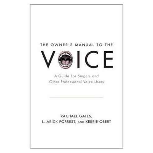The Owner''s Manual to the Voice: A Guide for Singers and Other Professional Voice Users Paperback, Oxford University Press (UK)