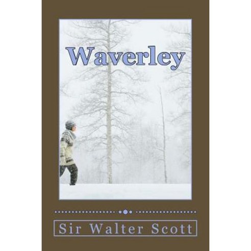 Waverley: ''Tis Sixty Years Since Paperback, Createspace Independent Publishing Platform