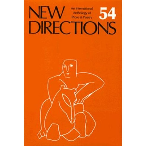 New Directions 54: An International Anthology of Prose and Poetry ...