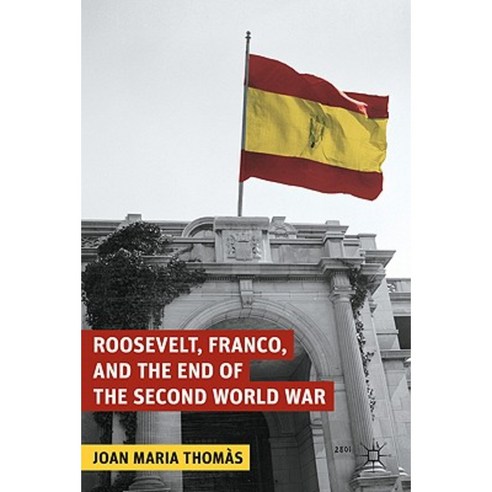 Roosevelt Franco and the End of the Second World War Hardcover, Palgrave MacMillan