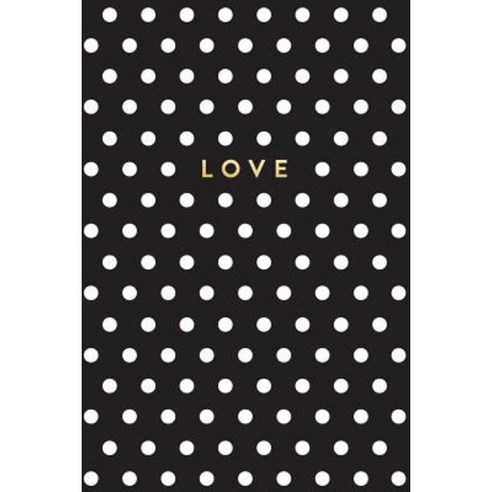 Black and White Polka Dot Notebook: Love Paperback, Createspace Independent Publishing Platform