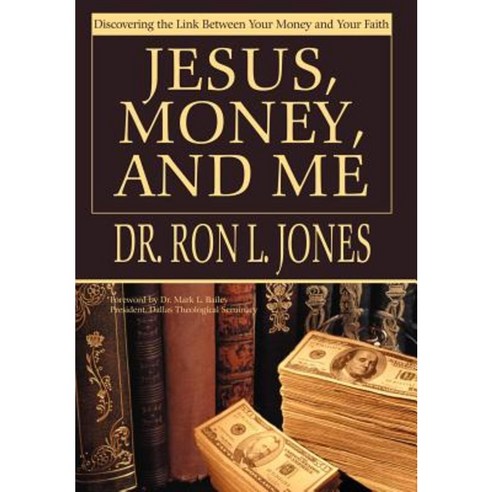 Jesus Money and Me: Discovering the Link Between Your Money and Your ...