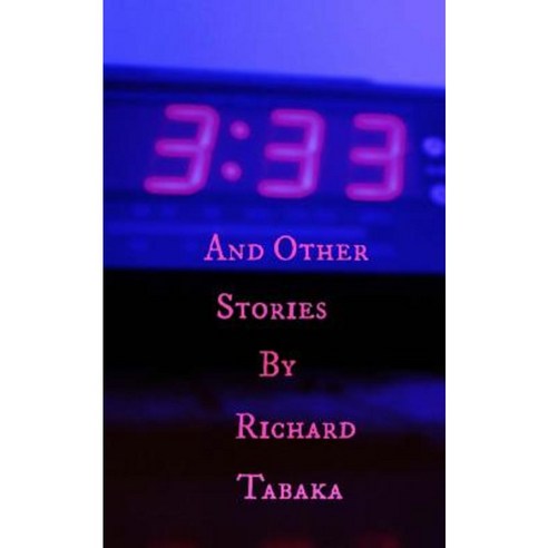 3: 33 and Other Stories Paperback, Createspace Independent Publishing Platform