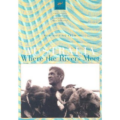Where the Rivers Meet: New Writing from Australia Paperback, University ...