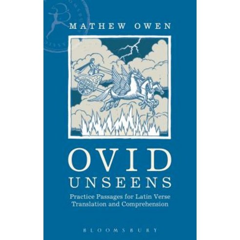 Ovid Unseens: Practice Passages for Latin Verse Translation and Comprehension Paperback, Bloomsbury Publishing PLC