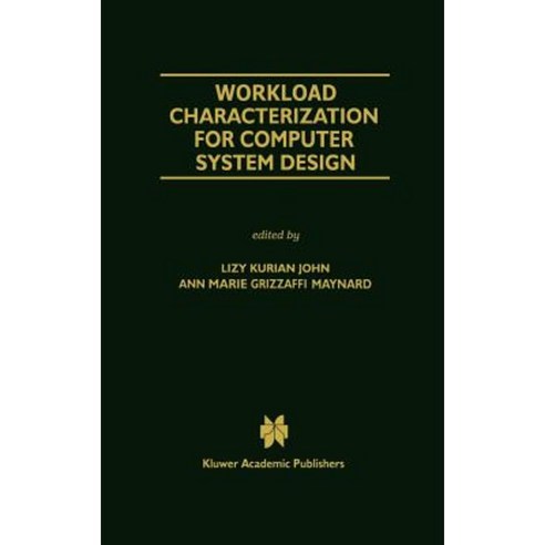 Workload Characterization for Computer System Design Hardcover ...