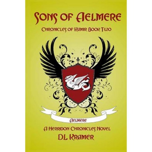 Sons of Aelmere: Chronicles of Kamir Book 2 Paperback, Createspace Independent Publishing Platform