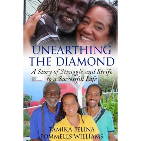 Unearthing the Diamond: A Story of Struggle and Strife to a Successful ...
