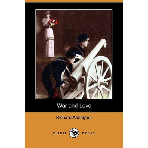 War and Love (Dodo Press) Paperback, Dodo Press