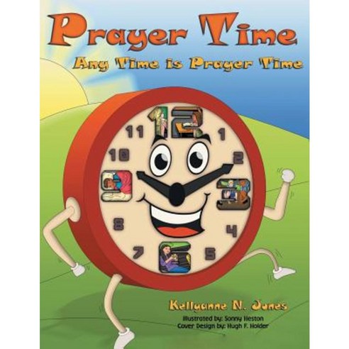 Prayer Time: Any Time Is Prayer Time Paperback, Authorhouse