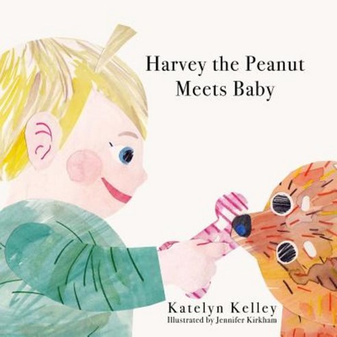 Harvey the Peanut Meets Baby Paperback, Createspace Independent Publishing Platform
