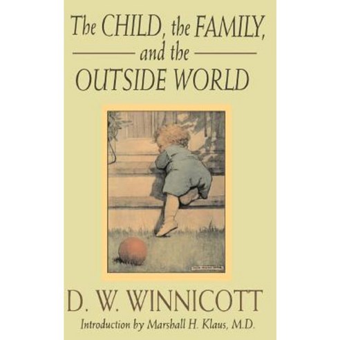 The Child the Family and the Outside World Paperback, Da Capo Press