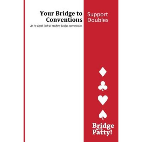 Support Doubles: Your Bridge to Conventions Paperback, Bridge with Patty