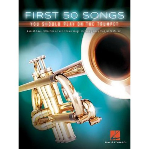 First 50 Songs You Should Play on the Trumpet Paperback, Hal Leonard Publishing Corporation